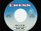 Blues R&B 45 - Howlin' Wolf - Pop It To Me - Chess - VG+ mp3