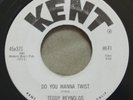 TEDDY REYNOLDS Do You Wanna Twist KENT 45x371 R&B Twist 1962 45rpm