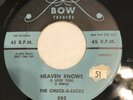 THE CHUCK-A-LUCKS   HEAVEN KNOWS   BOW RECORDS 305   Rare DOO WOP 45