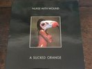 Nurse with wound - A Sucked Orange vinyl LP Experimental