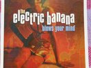 RARE: The Electric Banana ?– Blows Your Mind 1997 UK pressing