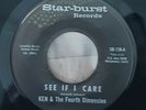 KEN & THE FOURTH DIMENSION SEE IF I CARE RARE 1966 US STAR BURST LABEL GARAGE 45
