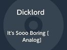 Dicklord - It's Sooo Boring [New Vinyl LP] Australia - Import