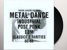 Metal Dance Industrial/ Post Punk/ EBM Classics & Rarities 80-88 (NEW & SEALED)
