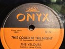 78 Rpm; The Velours; This Could Be The Night & Hands Across The Table ; Onyx-515
