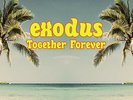 EXODUS Together Forever 12