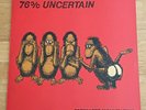 76% UNCERTAIN Estimated Monkey Time 12