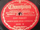 Leon's Lone Star Cowboys-Just Forget/Promise To Love You-Champion 45195- E 