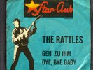 The Rattles, Geh zu ihm; Bye, Bye Baby; Star Club Single, Vinyl 45rpm, 7 inch