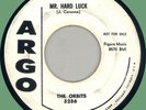 ORBITS Mr. Hard Luck / Who Are You 45rpm Argo 1957 doo-wop uptempo + ballad