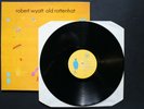 ROBERT WYATT 'Old Rottenhat' vinyl LP UK 1985 1st press Rough Trade 69 VG+ / VG+