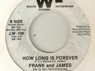 FRANK AND JAMES How Long Is Forever WHITE  NORTHERN SOUL USA 45
