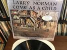 LARRY NORMAN LP Come As A Child PRIVATE XIAN FOLK Real People 1983