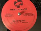 REAL COLOR - YA DRIPPIN'/THE ORIGINAL-1990 KILLER NY RANDOM RAP 12