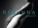 GOOD GIRL GONE BAD by Rihanna.