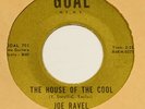 JOE RAVEL 45 House Of The Cool / Bronx Blues TEEN R&B Bopper VG clean