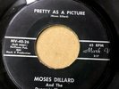 MOSES DILLARD & the DYNAMIC SHOWMEN Pretty As a Picture/Go Way Baby Hear both