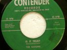 the SAXONS 45 Is It True / Rock N Roll Show CONTENDER doowop VG++   kz104