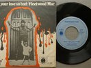 FLEETWOOD MAC 'Need Your Love So Bad' 1968 German 7