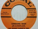 JOHNNY BURNETTE RNR TRIO LONESOME TRAIN / I JUST FOUND OUT CORAL 7