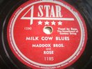 MADDOX BROS. and ROSE  Milk Cow Blues  4 STAR 1947 Country 78