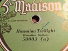 78 Rpm; Honolulu Players; Kiss Me, Sweet Malua & Hawaiian Twilight ; Madison