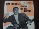 THE BIG BOPPER=PINK PETTICOATS=MAGA MAGA RARE UK EP MERCURY ZEP10027