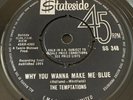 The Temptations Why You Wanna Make Me Blue 7” Stateside Records SS 338 Rare Soul