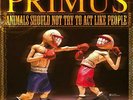 PRIMUS-ANIMALS SHOULD NOT TRY TO ACT LIKE PEOPLE (DLCD) VINYL LP NEUF