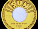 SUN 265 Roy Orbison Orig RARE Rockabilly 45 Near Mint Sweet And Easy To Love