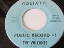 THE VULCANES PUBLIC RECORD #1 GOLIATH 45 Vinyl Garage Surf Instro Promo NM 1348