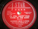 MADDOX BROS, and ROSE  I'll Still Write Your Name In The Sand  4 STAR '52 C&W 78