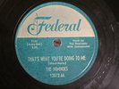 50'S DOOWOP DOMINOES That's What You're Doing To Me FEDERAL 12072
