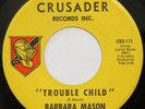 BARBARA MASON Trouble Child /Dedicated To You CRUSADER 45 deep soul NM HEAR