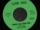 OLIVIERI: There's No Other Girl / Los Muchachos 45 (sl warp, dnap) rare Soul