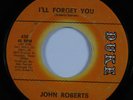 Northern Soul 45 JOHN ROBERTS I'll Forget You DUKE HEAR