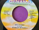 Northern Soul 45 Stanley Mitchell-Get It Baby-Dynamo 1970s Reissue