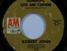 Northern Soul 45 ROBERT JOHN Raindrops, Love And Sunshine A&M HEAR