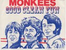 MONKEES Good Clean Fun RARE ORIG 7