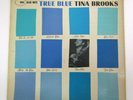 TINA BROOKS TRUE BLUE DG MONO JAZZ LP BLUE NOTE 4041 RVG EAR 47 WEST 63rd NYC