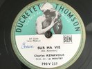78 RPM CHARLES AZNAVOUR  Sur ma vie/ Le palais de nos  DUCRETET THOMSON 790V237
