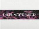 The Primitive Painter : The Primitive Painter VINYL 12