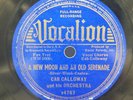 78RPM Vocalion 4767 Cab Calloway, A New Moon an Old Serenade / One Look at U V+