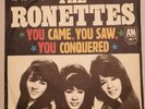 The Ronettes ?– You Came, You Saw, You Conquered  / Oh I Love You