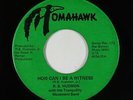 Deep Soul/Funk Psych 45 - R.B. Hudmon - How Can I Be A Witness - Tomahawk - rare