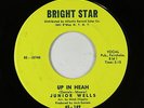 Northern Soul 45 - Junior Wells - Up In Heah - Bright Star - VG+ mp3