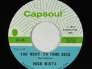 Northern Soul 45 - Four Mints - You Want To Come Back - Capsoul - VG++ mp3