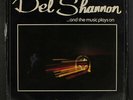 DEL SHANNON: And The Music Plays On LP (UK, partial shrink) Rock & Pop