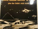 The Sun Ra Arkestra meets Salah Ragab in Egypt Cairo Jazz Band EX/EX rare OG LP