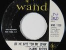 Maxine Brown Let Me Give You My Lovin' 45 1966 Northern Soul DJ Wand vg/vg+
